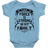 The force is strong in my family... Baby Onesie