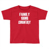 family, guns, country Toddler T-shirt