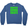 skaters gonna skate Crewneck Sweatshirt