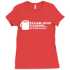 please stop talking it's too early coffee Ladies Fitted T-Shirt