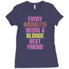 Every Brunette Needs A Blonde Best Friend Ladies Fitted T-Shirt