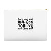 don't want none Accessory Pouches