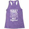 This Girl Is Taken By A Super Sexy May Boyfriend Racerback Tank