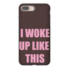 i woke up like this iPhone 8 Plus