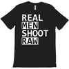 real men shoot raw funny photography T-Shirt