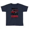 don't flirt with me i love may girl she is a crazy scorpio she will mu Toddler T-shirt