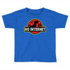 No Internet Toddler T-shirt