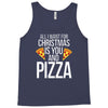all i want for christmas is you and pizz Tank Top