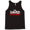 i'm saved but i keep sinning Tank Top