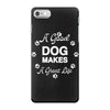 a good dog makes a great life iPhone 7 Case