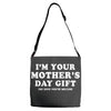 I'm Your Mother's Day Gift Dad Says You're Welcome Adjustable Strap Totes