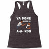 ya done messed up. Racerback Tank
