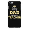 the best kind of dad raises a teacher. father's day gift for dad. iPhone 6 Plus/6s Plus Case