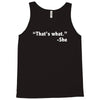 that's what she said funny Tank Top