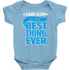 sarcasm is the best thing Baby Onesie