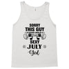 sorry this guy is already taken by a super sexy  july girl Tank Top