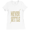 never settle Ladies Fitted T-Shirt