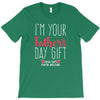 I'm Your Father's Day Gift Mom Says You're Welcome T-Shirt