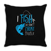 i fish so i don't choke Throw Pillow