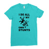 my own stunst Ladies Fitted T-Shirt