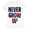 never grow up (2) Ladies Fitted T-Shirt