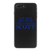 the man,myth,legend scott iPhone 7 Plus Case