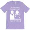 under new management   just married T-Shirt