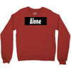 alone anymore Crewneck Sweatshirt