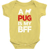 a pug is my bff Baby Bodysuit
