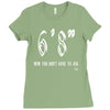 now you don't have to ask t4ll Ladies Fitted T-Shirt
