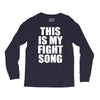 this is my fight song Long Sleeve Shirts
