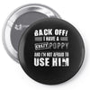 back off i have a crazy poppy and i'm not afraid to user him Pin-back button