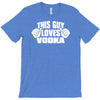 this guy loves vodka T-Shirt