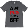 a pug is my bff T-Shirt
