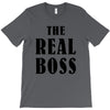 The Boss - The Real Boss T-Shirt