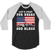 Lets Pray For Vegas, God Bless 3/4 Sleeve Shirt