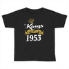 kings are born in 1953 Toddler T-shirt