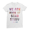 We Are Made of Star Stuff Ladies Fitted T-Shirt