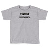 tequila dont have to drink it Toddler T-shirt