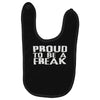 proud to be a freak Baby Bibs