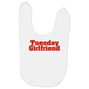 Tuesday Girlfriend Baby Bibs