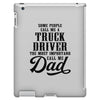 Some People Call Me a Truck Driver The Most Important Call Me Dad iPad 3 and 4 Case