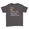 it's a pig thing Youth Tee