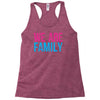 we are family Racerback Tank
