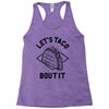 let's taco bout it Racerback Tank