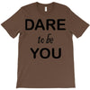 dare to be you T-Shirt