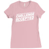 challenge accepted Ladies Fitted T-Shirt