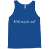 hell maybe no Tank Top