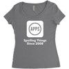 apps spoiling things since 2008 Women's Triblend Scoop T-shirt