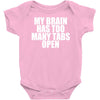 my brain has too many tabs open Baby Onesie